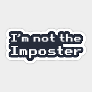 I'm Not the Imposter Sticker